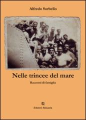 Nelle trincee del mare. Racconti di famiglia