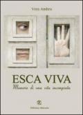 Esca viva. Memorie di una vita incompiuta