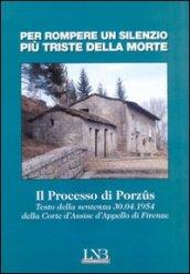 Per rompere un silenzio più triste della morte. Il processo di Porzus. Testo della sentenza 30.04.1954 della Corte d'Assise e d'Appelli di Firenze