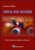 Uffa! Che storie. Nove favole che aiutano a crescere