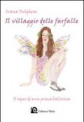 Il villaggio delle farfalle. Il sogno di una prima ballerina