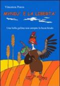 Myniù e la libertà. Una bella gallina non sempre fa buon brodo