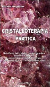 Cristalloterapia pratica nei riflessi dei cristalli... saggezza antica, equilibrio e armonia, benessere psico-fisico ed energia... per una maggiore consapevolezza