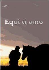 Equi ti amo. Raccolta di racconti