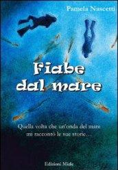 Fiabe dal mare. Quella volta che un'onda mi raccontò le sue storie.