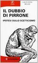 Il dubbio di Pirrone. Ipotesi sullo scetticismo