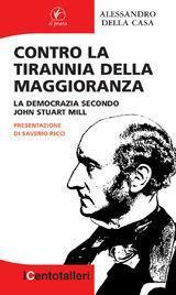 Contro la tirannia della maggioranza. La democrazia secondo John Stuart Mill