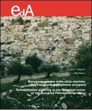 Recupero urbano delle città storiche del territorio palestinese occupato. Ediz. italiana e inglese