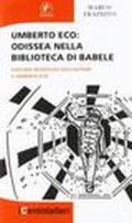 Umberto Eco. Odissea nella biblioteca di Babele. Con una intervista dell'autore a Umberto Eco
