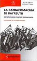 La batracomachia di Bayreuth. Nietzschiani contro wagneriani