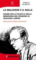 La malafede e il nulla. Figure della falsità e della menzogna nel pensiero di Jean-Paul Sartre