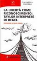 La libertà come riconoscimento. Taylor interprete di Hegel