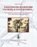 Ti raccomando di farmi dire una messa al Santo di Padova. Vita spezzate di soldati e civili cervaresani nella seconda guerra mondiale