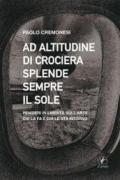 Ad attitudine di crociera splende sempre il sole. Pensieri in libertà sull'arte, chi la fa e chi le sta intorno