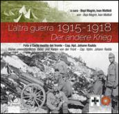 L'altra guerra-Der Andere Krieg. 1915-1918. Ediz. bilingue