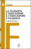 La filosofia è educazione e l'educazione è filosofia