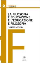 La filosofia è educazione e l'educazione è filosofia