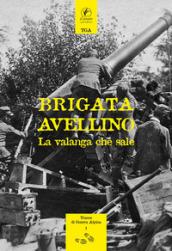 Brigata Avellino. La valanga che sale (rist. anastatica 1938)