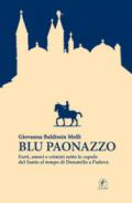 Blu paonazzo. Furti, amori e crimini sotto le cupole del Santo al tempo di Donatello a Padova