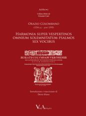 Orazio Colombano (1554 ca.-post 1595). Harmonia super vespertinos omnium solemnitatum psalmos sex vocibus