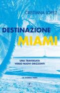 Destinazione Miami. Una traversata verso nuovi orizzonti