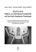 Manuale per la Contrattazione nel Servizio Sanitario Nazionale. Le tematiche fondamentali del rapporto di lavoro nella contrattualistica del Personale dei Livelli e della Dirigenza Sanitaria