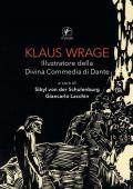 Klaus Wrage. Illustratore della Divina Commedia di Dante. Ediz. illustrata