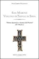 San Marone. Primo vescovo e martire del Piceno
