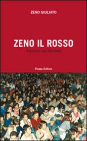 Zeno il Rosso. Racconti dal Nordest