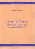 Le Acli di Treviso. Tra Chiesa, società civile e politica (1945-2010)