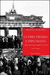 Guerra fredda e diplomazia. I diari del conte Camillo De Carlo