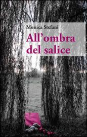 All'ombra del salice