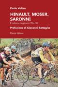 Hinault, Moser, Saronni. Il ciclismo negli anni '70 e '80
