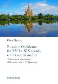 Russia e Occidente fra XVII e XIX secolo e altri scritti inediti. Traduzione di scritti inediti dello storico russo V. O. Kljuchevskij