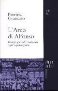 L'arco di Alfonso. Ideologie giuridiche e iconografia nella Napoli aragonese