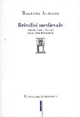 Brindisi medievale. Natura, santi e sovrani in una città di frontiera