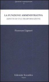 La funzione amministrativa. Aspetti di una trasformazione