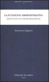 La funzione amministrativa. Aspetti di una trasformazione