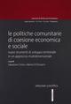 Le politiche comunitarie di coesione economica e sociale. Nuovi strumenti di sviluppo territoriale in un approccio multidimensionale