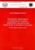 Pluralismo territoriale e integrazione europea. Asimmetria e relazionalità nello stato autonomico spagnolo. Profili comparati (Belgio e Italia)