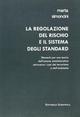 La regolazione del rischio e il sistema degli standard. Elementi per una teoria dell'azione amministrativa attraverso i casi del terrorismo e dell'ambiente