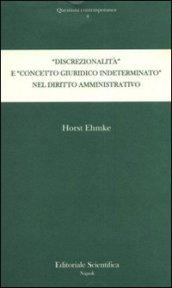 «Discrezionalità» e «concetto giuridico indeterminato» nel diritto amministrativo