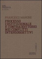 Processo costituzionale e contraddittorio nei conflitti intersoggettivi