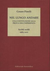 Nel lungo andare. Una costituzione alla prova dell'esperienza. Scritti scelti 1985-2011