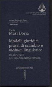 Modelli giuridici, prassi di scambio e medium linguistico. Un itinerario dell'espansionismo romano