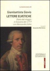 Lettere elvetiche. Diario del viaggio in Svizzera del 1777 con Alessandro Volta