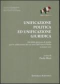 Unificazione politica ed unificazione giuridica. Atti della Giornata di studio per le celebrazioni dei 150 anni dell'unità d'Italia (15 marzo 2011)