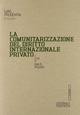 La comunitarizzazione del diritto internazionale privato. Giornata di studio (19, novembre 2010)