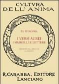 I versi aurei, i simboli, le lettere. Seguite da frammenti ed estratti di Porfirio, dell'Anonimo foziano, di Iamblico e di Ierocle relativi a Pitagora (rist. anast. Lanciano, 1913)