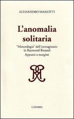 L'anomalia solitaria. «Merceologia» dell'immaginario in Raymond Roussel